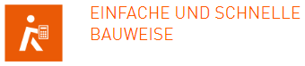 EINFACHE UND SCHNELLE BAUWEISE